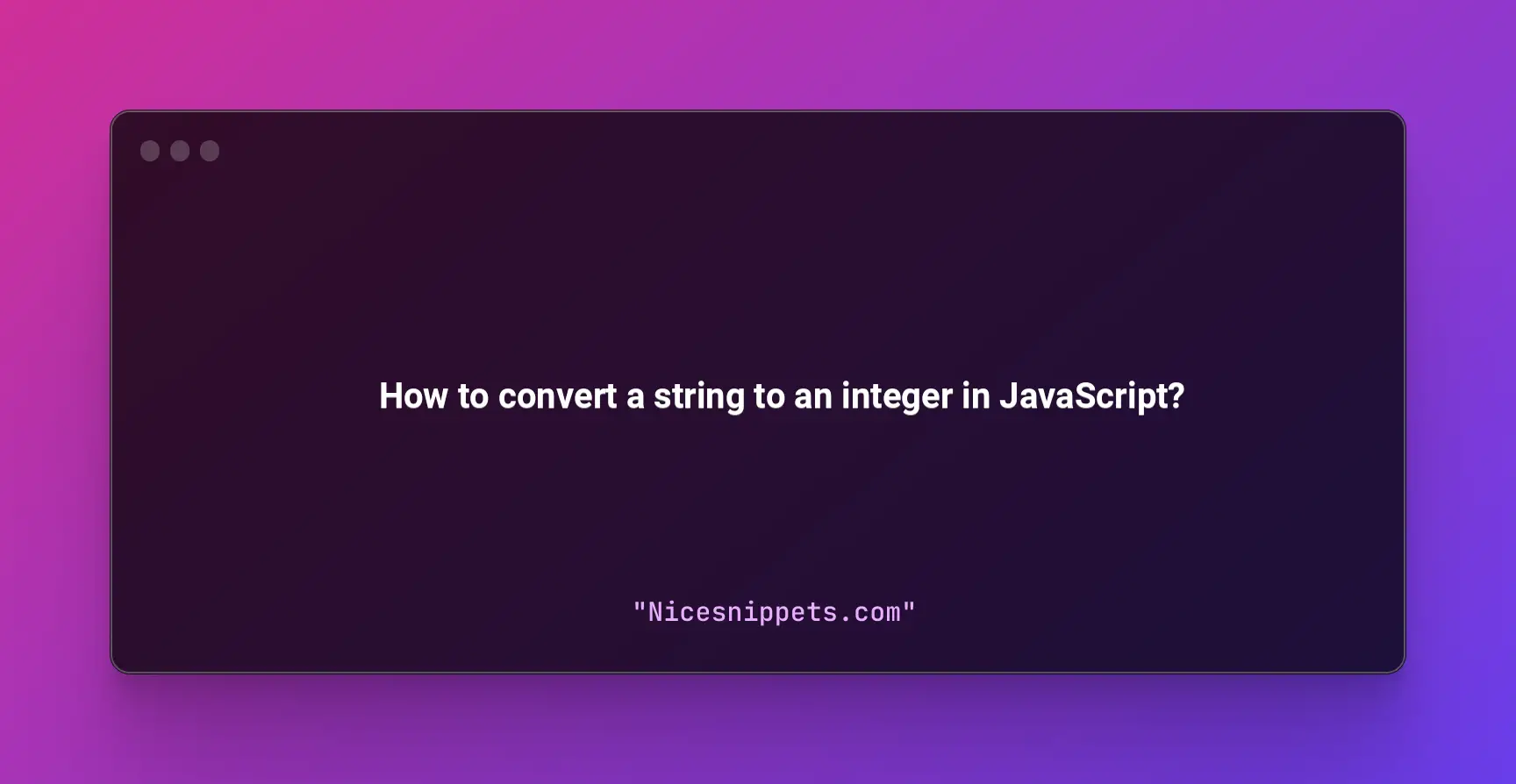 How to convert a string to an integer in JavaScript?